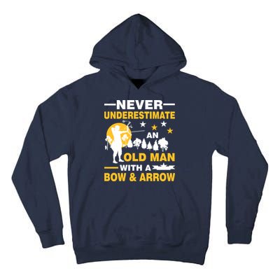 Never Underestimate An Old Man With A Bow & Arrow Tall Hoodie