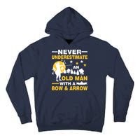 Never Underestimate An Old Man With A Bow & Arrow Tall Hoodie