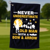 Never Underestimate An Old Man With A Bow & Arrow Golf Towel