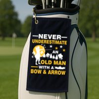 Never Underestimate An Old Man With A Bow & Arrow Golf Towel