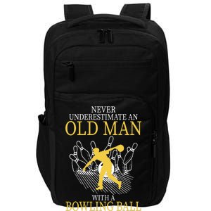 Never Underestimate An Old Man With A Bowling Ball Impact Tech Backpack