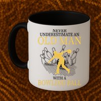 Never Underestimate An Old Man With A Bowling Ball Mug