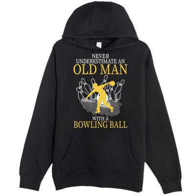 Never Underestimate An Old Man With A Bowling Ball Premium Pullover Hoodie