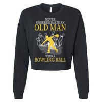 Never Underestimate An Old Man With A Bowling Ball Cropped Pullover Crew