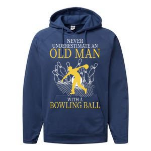 Never Underestimate An Old Man With A Bowling Ball Performance Fleece Hoodie