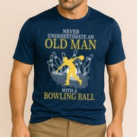 Never Underestimate An Old Man With A Bowling Ball Performance Shirt