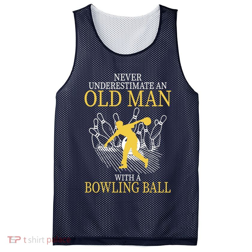 Never Underestimate An Old Man With A Bowling Ball Mesh Reversible Basketball Jersey Tank