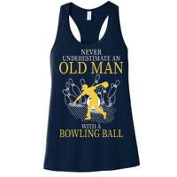 Never Underestimate An Old Man With A Bowling Ball Women's Racerback Tank