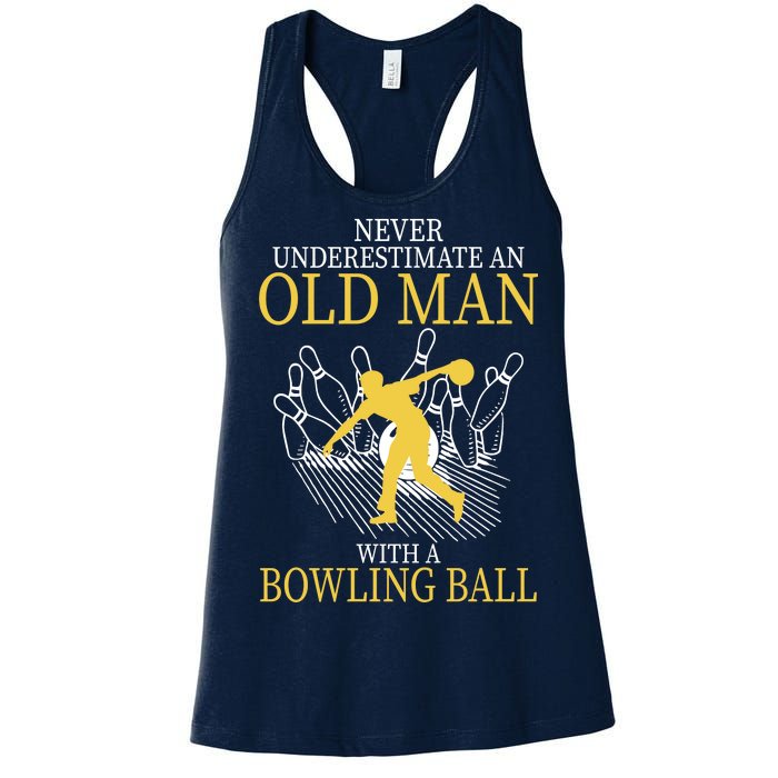 Never Underestimate An Old Man With A Bowling Ball Women's Racerback Tank