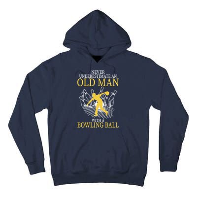 Never Underestimate An Old Man With A Bowling Ball Tall Hoodie