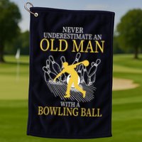 Never Underestimate An Old Man With A Bowling Ball Golf Towel