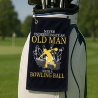 Never Underestimate An Old Man With A Bowling Ball Golf Towel