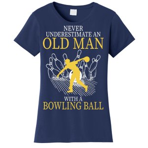 Never Underestimate An Old Man With A Bowling Ball Women's T-Shirt