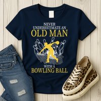 Never Underestimate An Old Man With A Bowling Ball Womens T-Shirt