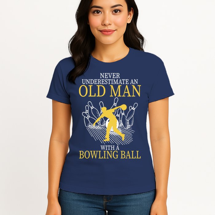 Never Underestimate An Old Man With A Bowling Ball Womens T-Shirt