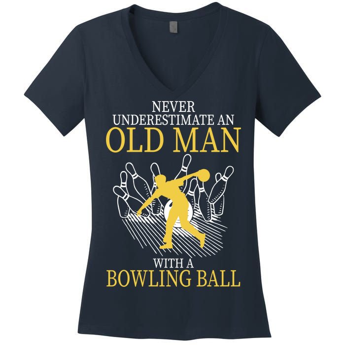 Never Underestimate An Old Man With A Bowling Ball Women's V-Neck T-Shirt