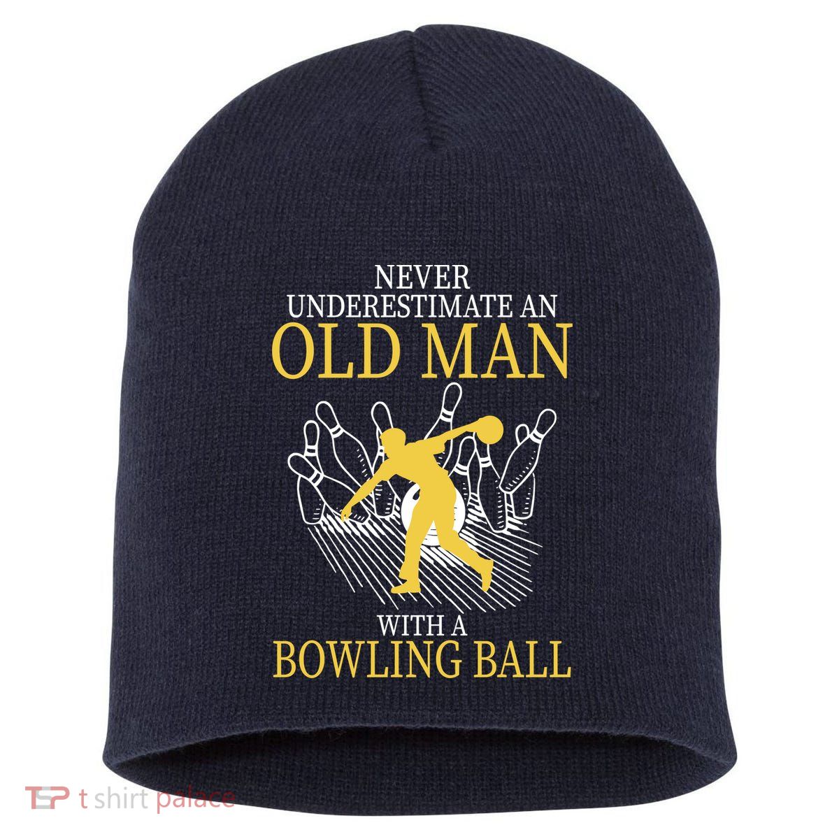 Never Underestimate An Old Man With A Bowling Ball Short Acrylic Beanie