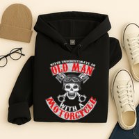 Never Underestimate An Old Man With A Motorcycle Hoodie