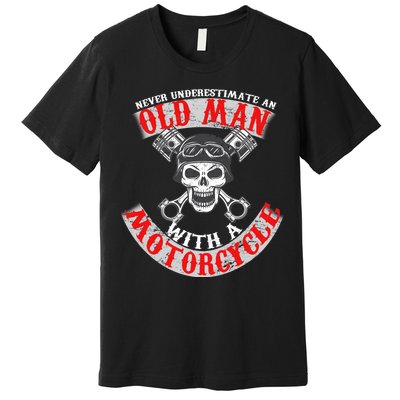 Never Underestimate An Old Man With A Motorcycle Premium T-Shirt