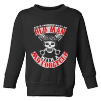 Never Underestimate An Old Man With A Motorcycle Toddler Sweatshirt