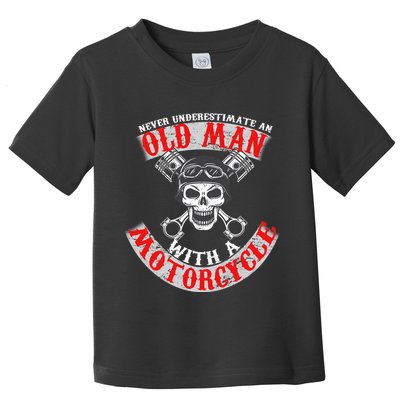 Never Underestimate An Old Man With A Motorcycle Toddler T-Shirt