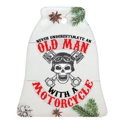 Never Underestimate An Old Man With A Motorcycle Ceramic Bell Ornament