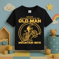 Never Underestimate An Old Man With A Mountain Bike Toddler T-Shirt