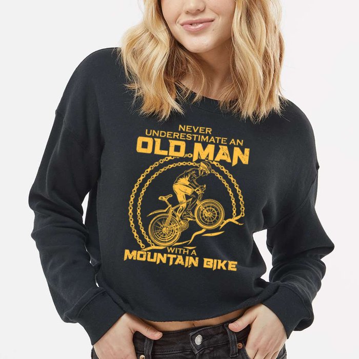 Never Underestimate An Old Man With A Mountain Bike Cropped Pullover Crew