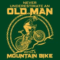Never Underestimate An Old Man With A Mountain Bike Apron