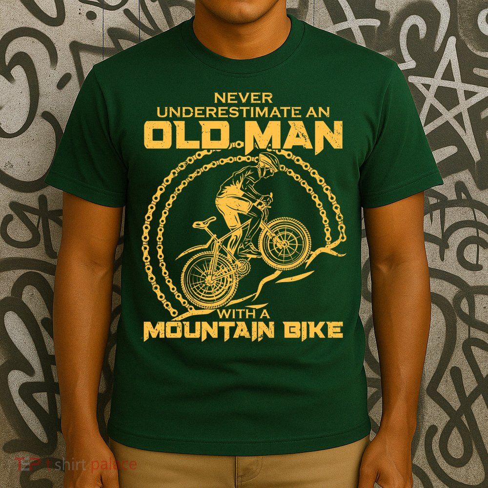 Never Underestimate An Old Man With A Mountain Bike T-Shirt