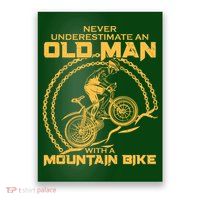 Never Underestimate An Old Man With A Mountain Bike Poster