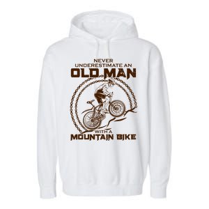 Never Underestimate An Old Man With A Mountain Bike Garment-Dyed Fleece Hoodie