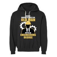 Never Underestimate An Old Man With An Engineering Degree Garment-Dyed Fleece Hoodie