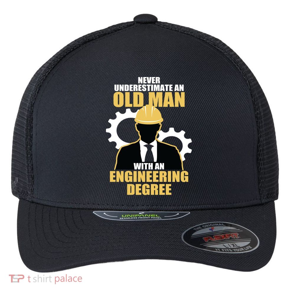 Never Underestimate An Old Man With An Engineering Degree Flexfit Unipanel Trucker Cap
