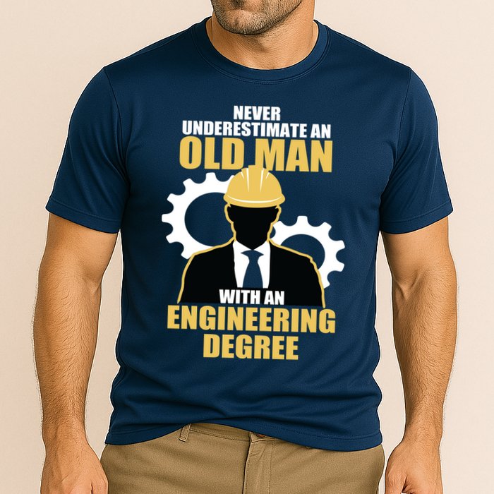 Never Underestimate An Old Man With An Engineering Degree Performance Shirt