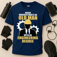 Never Underestimate An Old Man With An Engineering Degree Performance Shirt