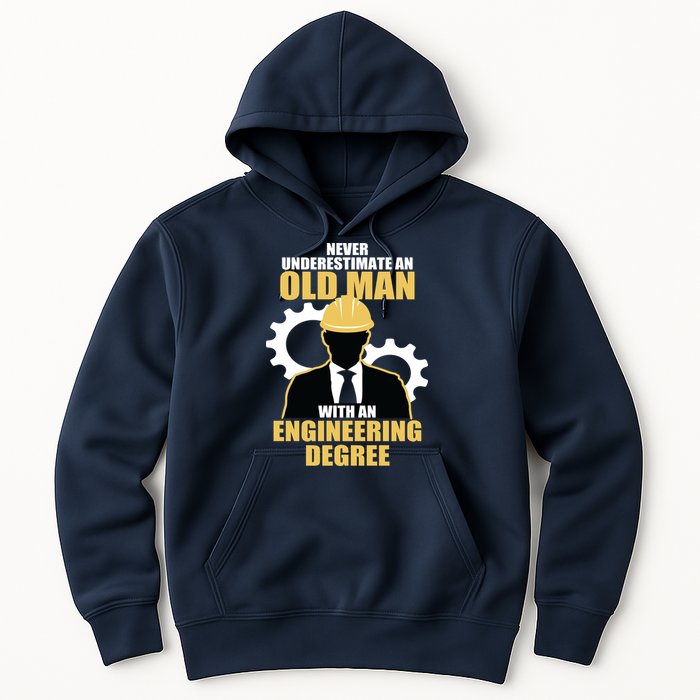 Never Underestimate An Old Man With An Engineering Degree Hoodie
