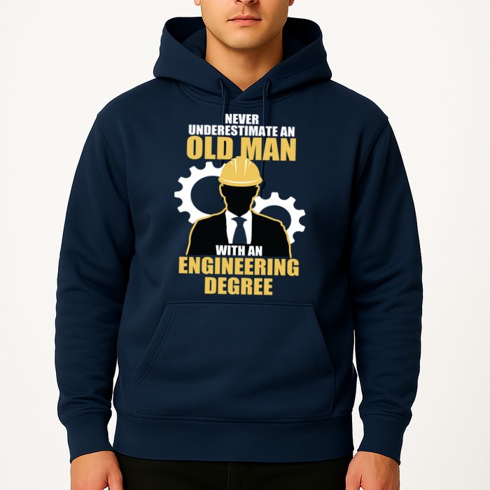 Never Underestimate An Old Man With An Engineering Degree Hoodie