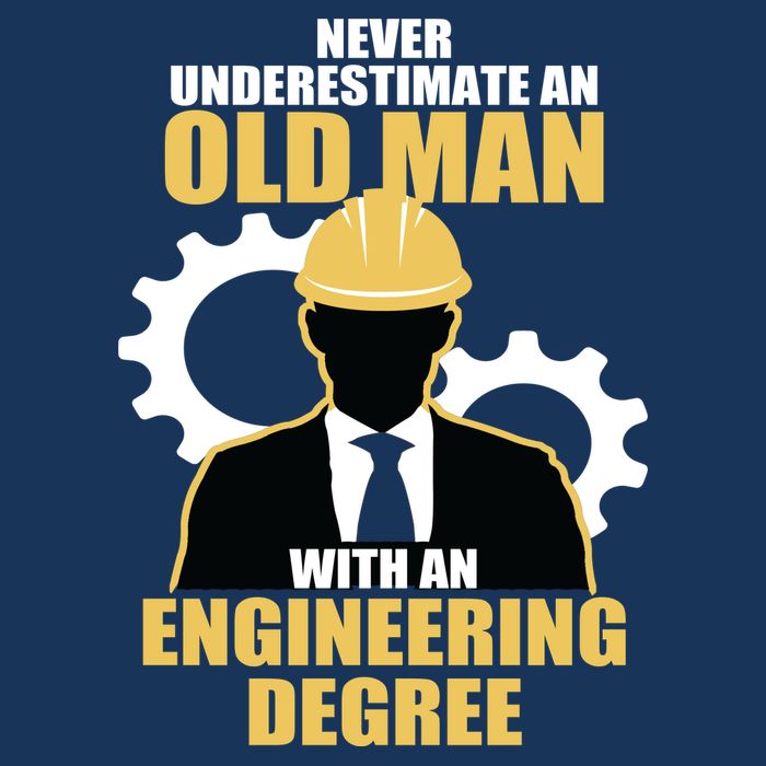 Never Underestimate An Old Man With An Engineering Degree Button