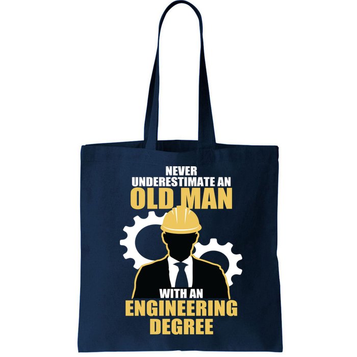 Never Underestimate An Old Man With An Engineering Degree Bag