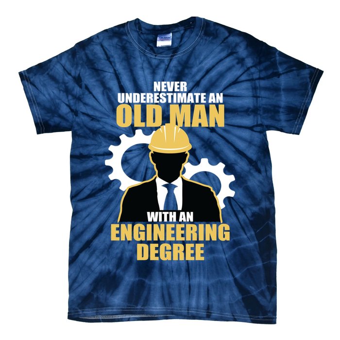 Never Underestimate An Old Man With An Engineering Degree Tie-Dye T-Shirt