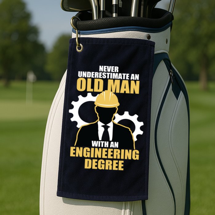 Never Underestimate An Old Man With An Engineering Degree Golf Towel