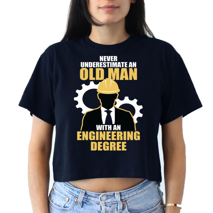 Never Underestimate An Old Man With An Engineering Degree Crop Top