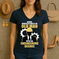 Never Underestimate An Old Man With An Engineering Degree Women's V-Neck T-Shirt