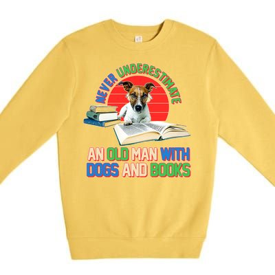 Never Underestimate An Old Man With Dogs And Books Premium Crewneck Sweatshirt