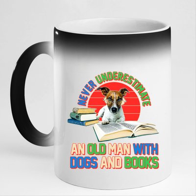 Never Underestimate An Old Man With Dogs And Books 11oz Black Color Changing Mug