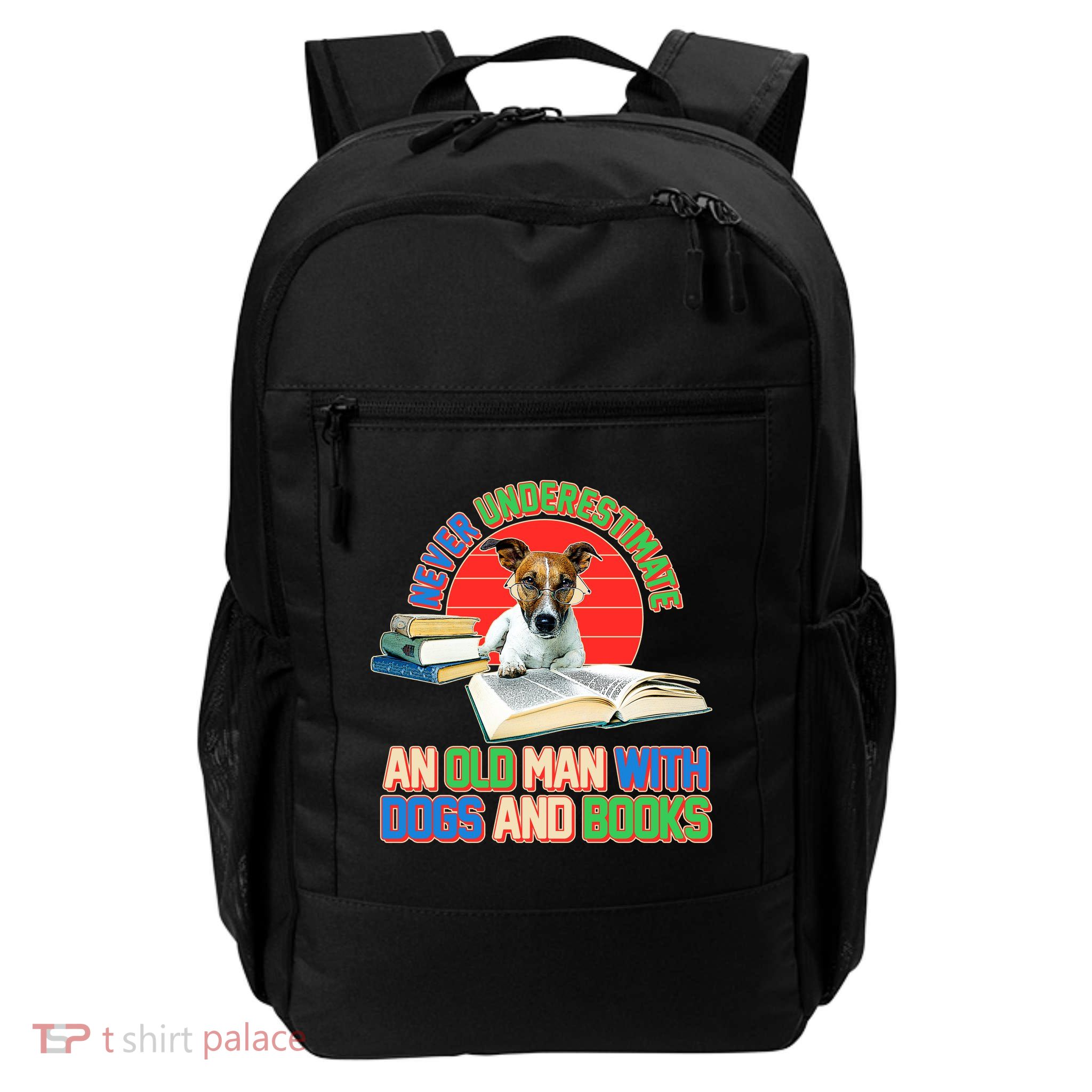 Never Underestimate An Old Man With Dogs And Books Daily Commute Backpack