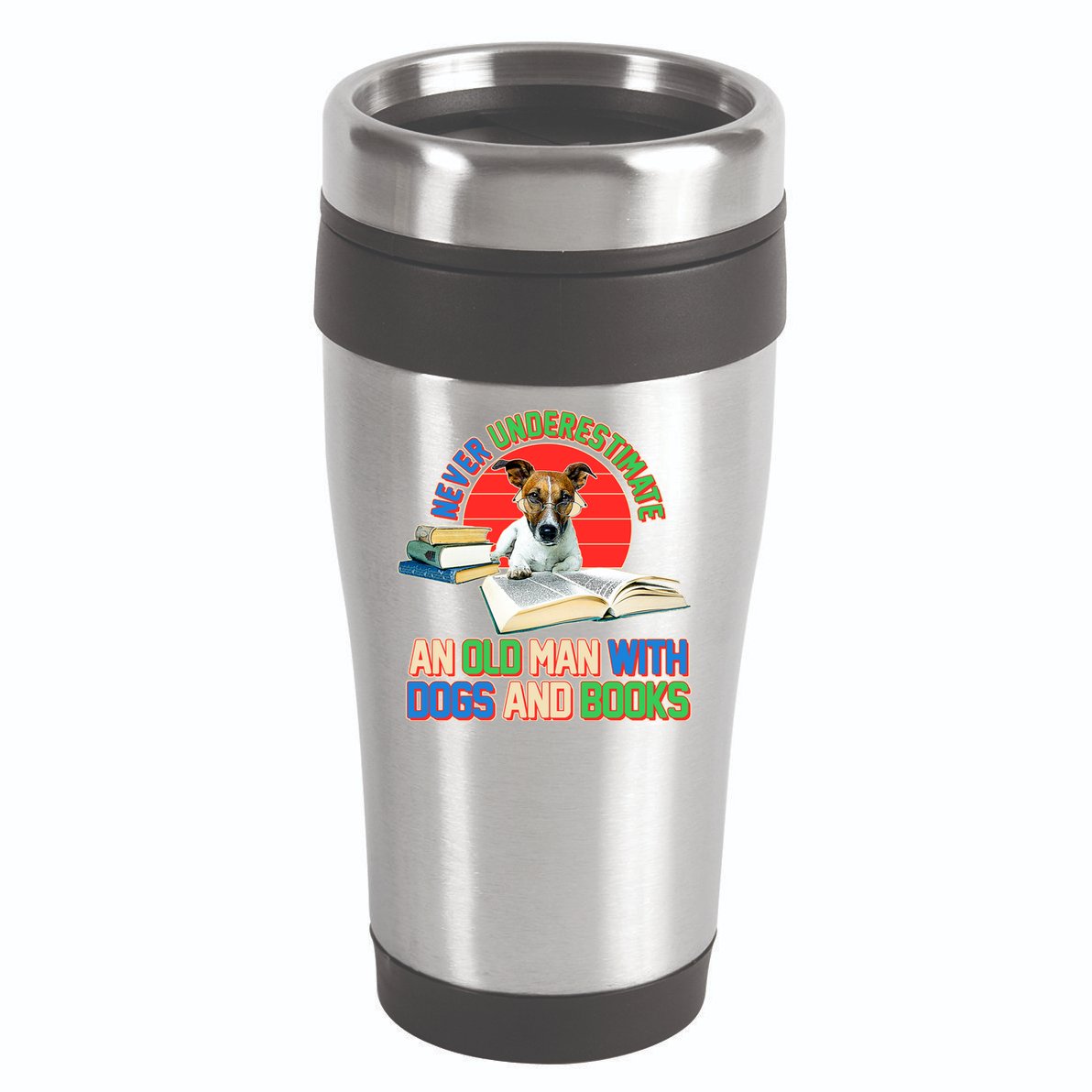 Never Underestimate An Old Man With Dogs And Books 16oz Travel Tumbler