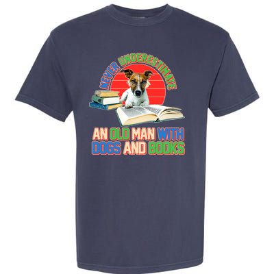 Never Underestimate An Old Man With Dogs And Books Garment-Dyed Heavyweight T-Shirt