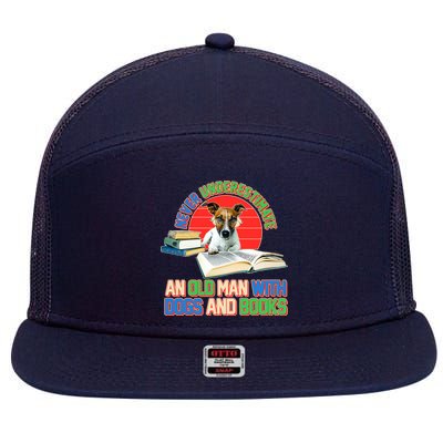 Never Underestimate An Old Man With Dogs And Books 7 Panel Mesh Trucker Snapback Hat